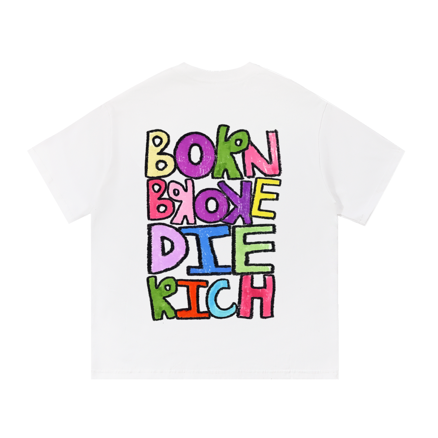 BORN BROKE DIE RICH